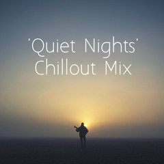 'Quiet Nights' Chillout Mix