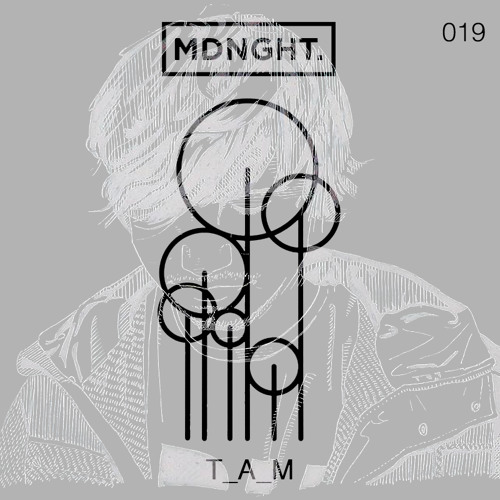 T_A_M | MDNGHT Mix #019