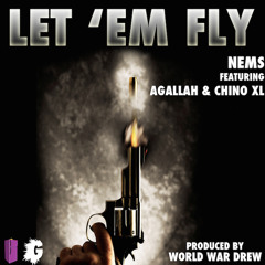 Nems - Let Em Fly ft. Agallah & Chino XL