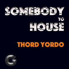 Thord Yordo - Somebody To House - Teaser