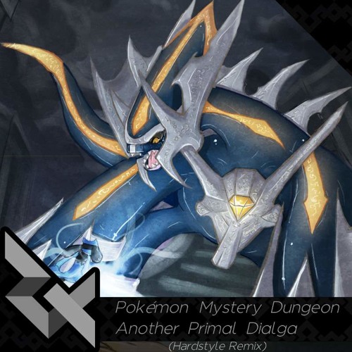 Pokemon Mystery Dungeon - Another Primal Dialga(Hardstyle Remix) By Razonix