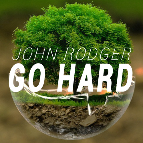 John Rodger - Go Hard (Bootleg)