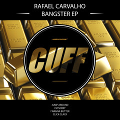CUFF015: Rafael carvalho - I Wanna Butter (Original Mix) [CUFF]