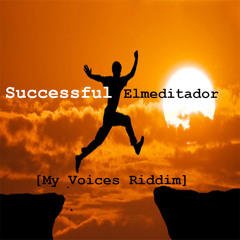 Successful - ELmeditador [ My Voices Riddim]