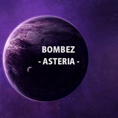 Bombez - Asteria (Original Mix) [FREE DOWNLOAD]