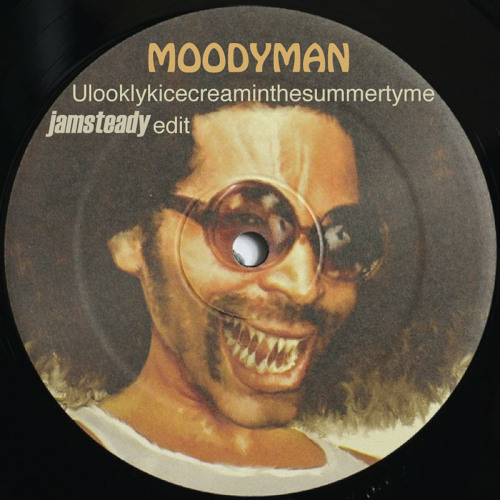 Moodyman - Ulooklykicecreaminthesummertyme Jamsteady Edit