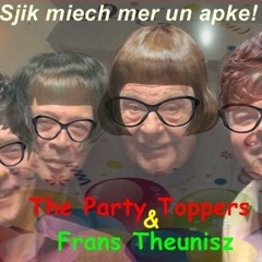 The Party Toppers & Frans Theunisz - Sjik miech mer un apke
