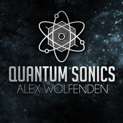 Alex Wolfenden - Quantum Sonics 001/2015 *Special Edition*