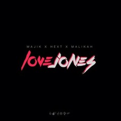 LoveJones - Majik & MALIKAH FERTARI Ft. Hext