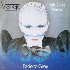 Visage - Fade To Grey (Rob Dust Remix)