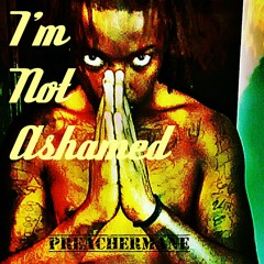 I'm Not Ashamed