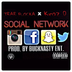 Social Network(Follow Me) Trae Flocka x Kraz D[Prod. Buck Nasty Ent]