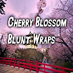 Asce Blayze| Cherry Blossom Blunt Wraps (Prod Raisi. K)