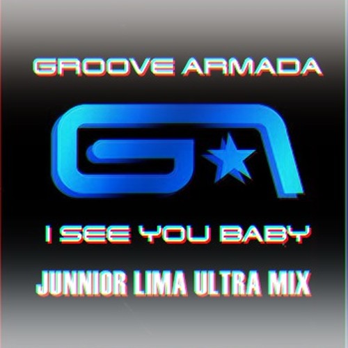 Stream Groove Armada - I See You Baby (Shakin That Ass) [ Junnior Lima  UltraMix ] by Junnior Lima (Official) | Listen online for free on SoundCloud