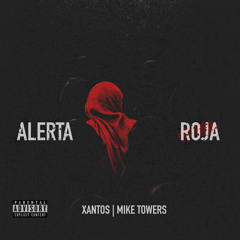 Alerta Roja- Xantos ft. Mike Towers