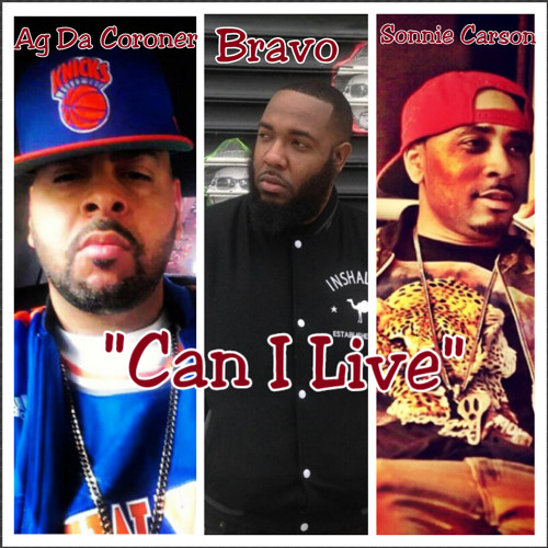 CAN I LIVE  AgDaCoroner  feat. BK Bravo x Sonnie Carson