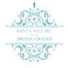 Ariana Grande Santa Tell Me Mp3