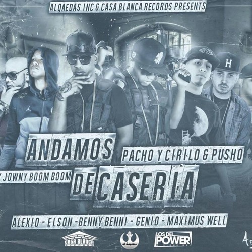Pacho & Cirilo, Pusho, Alexio La Bestia - Andamos De Caseria (Remix)