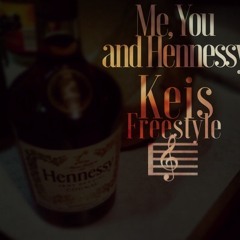 Me, You and Hennessy