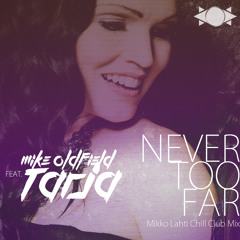 Never Too Far (Mikko Lahti Chill Club Mix)