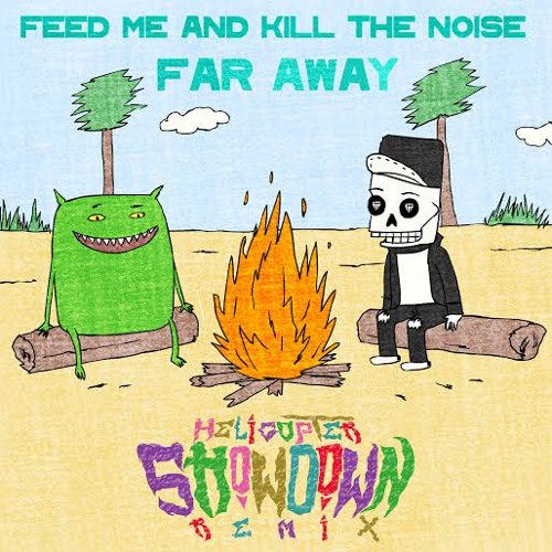 Feed Me and Kill The Noise - Far Away (Helicopter Showdown Remix) [FREE DOWNLOAD]