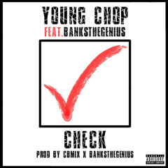 Young Chop Ft BanksTheGenius - CHECK (Prod By CBMix Of ChopSquad)