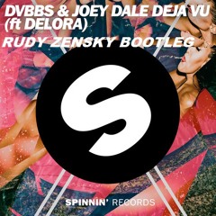 DVBBS & Joey Dale - Deja Vu (ft Delora)(Rudy Zensky Bootleg)*Click Buy to Download*