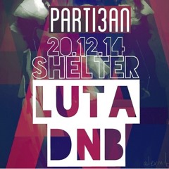 Parti3an - live@LuTa dnb, Shelter 20.12'2014