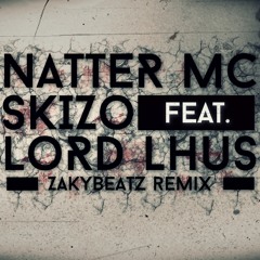 NatteR Mc - Skizo feat. Lord Lhus (ZakyBeatZ Remix)