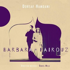 Dorsaf Hamdani chante Barbara & Fairouz