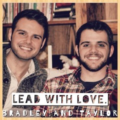 Lead With Love (Auld Lang Syne) - Bradley and Taylor