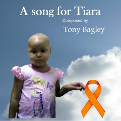 A Song for Tiara (By Tony Baglley)