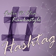Kawkastyle & Fabio D'Elia - #Hashtag (PREVIEW)