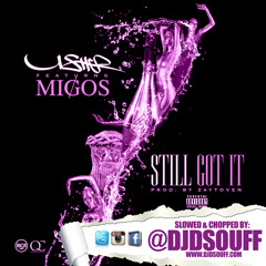 Usher x Migos - Still Got It (Slowed & Chopped by @djdsouff)