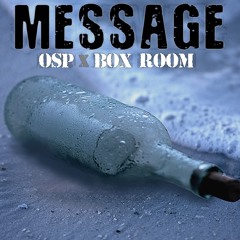 OSP x Box Room - Message