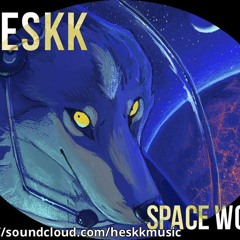 HESKK - SPACE WOLF [Free Download]