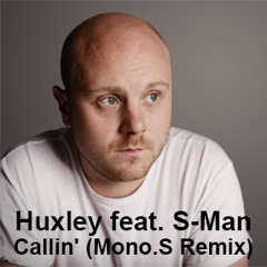 Huxley Feat S Man - Calling ( Mono.S Remix ) Master