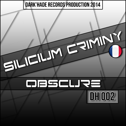 DH 002 Silicium Criminy - Obscure (HardBass) !! Available Now !!