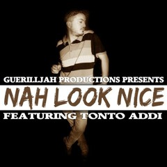 GuerillJah Prod. ft. Tonto Addi - Nah Look Nice