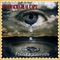 Tchora Passado - Generaçon Real Caps (JRK)