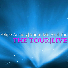 Felipe Accioly - About Me And You - The Tour