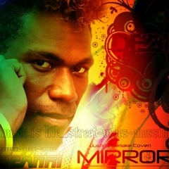 DEZINE - MIRROR _Cover by Sean Rii ($TR33T-VIBEZ-MOZIK)