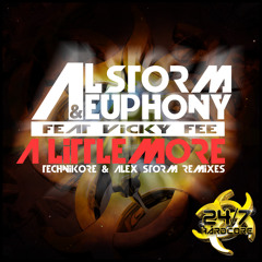 Al Storm, Euphony, Vicky Fee - A Little More (Technikore Remix) - OUT NOW!
