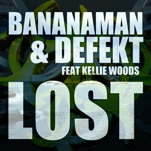 Bananaman & Defekt - Lost (Feat Kellie Woods) (OUT July 25th)