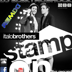 Italobrothers - Stamp On The Ground (DJ Elektroshock Cover/Remix)