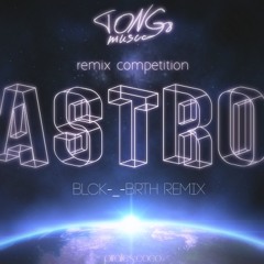 TONG8 - Astro (Blck-_-Brth Remix)!!! FREE DOWNLOAD  !!!