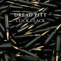 Dread Pitt - Click Clack