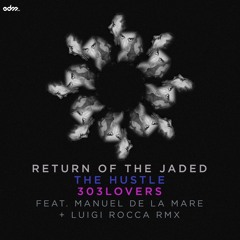 Return Of The Jaded - The Hustle [EDM.com Premiere]