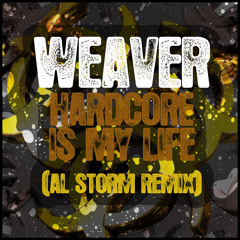 Weaver - Hardcore Is my Life (Al Storm Mix)