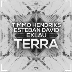 Timmo Hendriks, Esteban David & Exlau - Terra (Original Mix)
